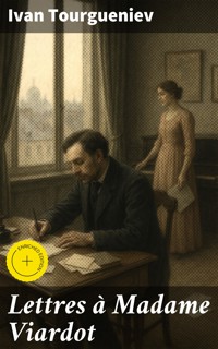 Lettres à Madame Viardot - Ivan Tourgueniev - E-Book