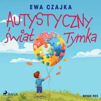 Autystyczny świat Tymka - Ewa Czajka - Hörbuch