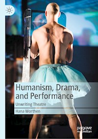 Humanism, Drama, and Performance - Hana Worthen - E-Book