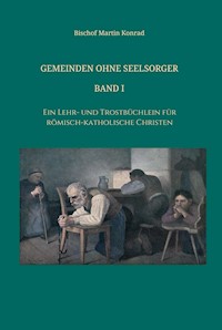 Gemeinden ohne Seelsorger, Band I - Rosa Hofer - E-Book