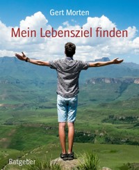 Mein Lebensziel finden - Gert Morten - E-Book