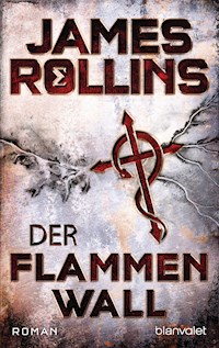 Der Flammenwall - James Rollins - E-Book
