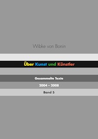 Über Kunst und Künstler Band 5 - Wibke von Bonin - E-Book