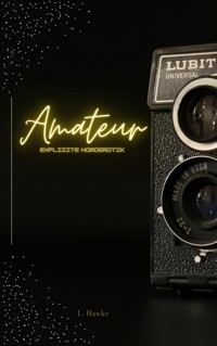 Amateur - L. Hawke - E-Book