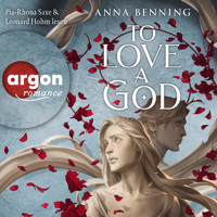 To Love a God - Götterlicht Trilogie, Band 2 (Ungekürzte Lesung) - Anna Benning - Hörbuch