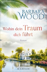 Wohin dein Traum dich führt - Barbara Wood - E-Book