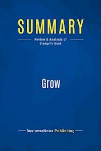 Summary: Grow - BusinessNews Publishing - E-Book