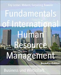 Fundamentals of International Human Resource Management - Eny Lestari Widarni - E-Book