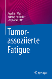 Tumorassoziierte Fatigue - Joachim Weis - E-Book