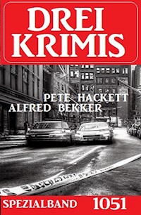 Drei Krimis Spezialband 1051 - Alfred Bekker - kostenlos E-Book
