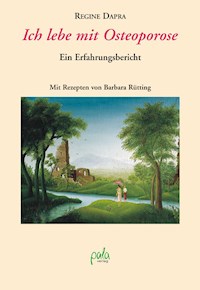 Ich lebe mit Osteoporose - Regine Dapra - E-Book