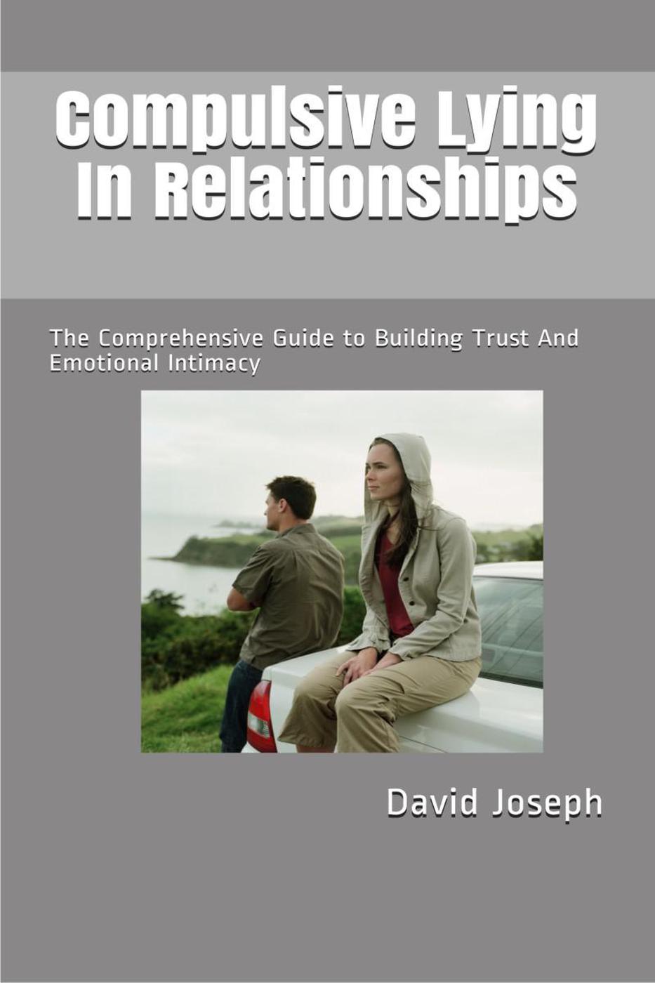 Compulsive Lying In Relationships - David Joseph - E-Book