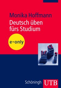 Deutsch üben fürs Studium - Monika Hoffmann - E-Book