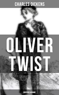 OLIVER TWIST (Deutsche Ausgabe) - Charles Dickens - E-Book