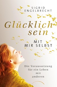 Glücklich sein mit mir selbst - Sigrid Engelbrecht - E-Book