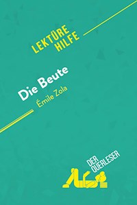 Die Beute von Émile Zola (Lektürehilfe) - der Querleser - E-Book
