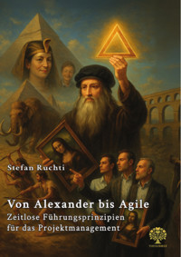 Von Alexander bis Agile - Stefan Ruchti - E-Book