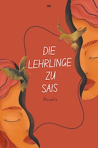 Die Lehrlinge zu Sais - Novalis - E-Book