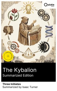 The Kybalion (Summarized Edition) - Three Initiates - E-Book
