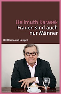 Frauen sind auch nur Männer - Hellmuth Karasek - E-Book