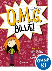 O.M.G. Billie! (Band 1) - Regel Nr. 1: Das Leben ist kein Kekskonzert - Jen Carney - E-Book