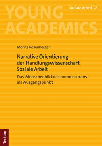 Narrative Orientierung der Handlungswissenschaft Soziale Arbeit - Moritz Rosenberger - kostenlos E-Book