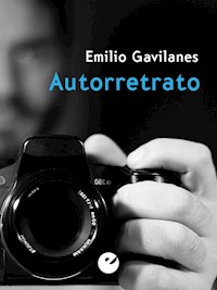 Autorretrato - Emilio Gavilanes - E-Book