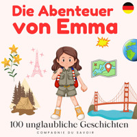 Die abenteuer von Emma - 100 unglaubliche Geschichten - John Mac - Hörbuch