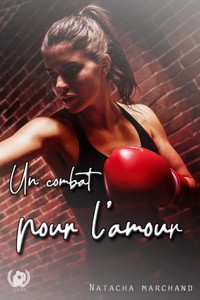 Un combat pour l'amour - Tome 1 - Natacha Marchand - E-Book