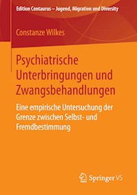 Psychiatrische Unterbringungen und Zwangsbehandlungen - Constanze Wilkes - E-Book