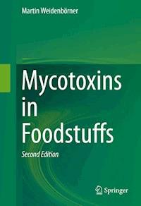 Mycotoxins in Foodstuffs - Martin Weidenbörner - E-Book