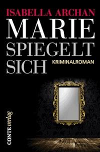 Marie spiegelt sich - Isabella Archan - E-Book