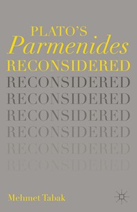 Plato’s Parmenides Reconsidered - M. Tabak - E-Book