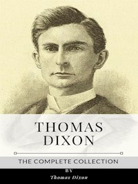 Thomas Dixon – The Complete Collection - Thomas Dixon - E-Book