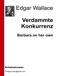 Verdammte Konkurrenz - Edgar Wallace - E-Book