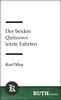 Der beiden Quitzows letzte Fahrten - Karl May - E-Book