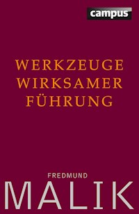 Werkzeuge wirksamer Führung - Fredmund Malik - E-Book