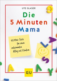 Die 5-Minuten-Mama - Ute Glaser - E-Book