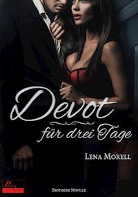 Devot für drei Tage - Lena Morell - E-Book