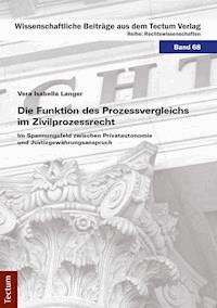 Die Funktion des Prozessvergleichs im Zivilprozessrecht - Vera Isabella Langer - E-Book