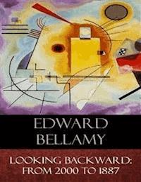 Looking Backward - Edward Bellamy - E-Book