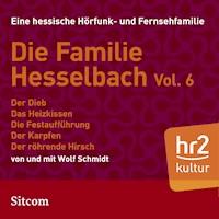 Die Familie Hesselbach -  Vol. VI - Wolf Schmidt - Hörbuch