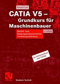 CATIA V5 - Grundkurs für Maschinenbauer - Ronald List - E-Book