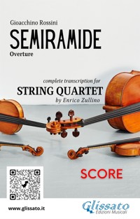 Score of "Semiramide" overture for String Quartet - Gioacchino Rossini - E-Book