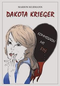 Dakota Krieger - Marion Selbmann - E-Book
