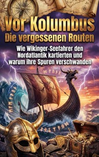 Vor Kolumbus: Die vergessenen Routen - Moritz Lange - E-Book