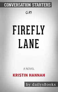 Firefly Lane: A Novel by Kristin Hannah: Conversation Starters - dailyBooks - E-Book