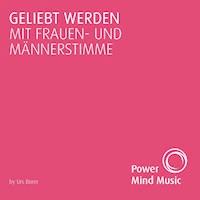 Geliebt Werden Mit Frauen- Und Männerstimme -  - Hörbuch