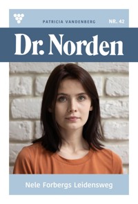 Nele Forbergs Leidensweg - Patricia Vandenberg - E-Book