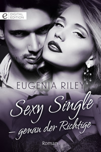 Sexy Single - genau der Richtige - Eugenia Riley - E-Book